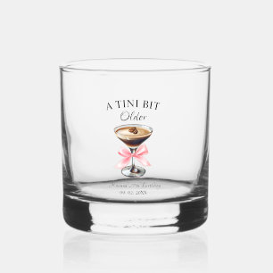 A Tini Bit Older Martini Birthday party Whiskey Glass