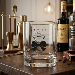 A tini Bit Older Martini Birthday Party Whiskey Glass