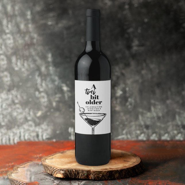 A Tini Bit Older Martini Modern White Birthday Wine Label (Creator Uploaded)