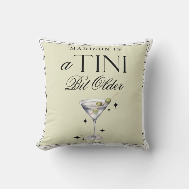 a Tini Bit Older Martini Olive Birthday  Cushion (Front)