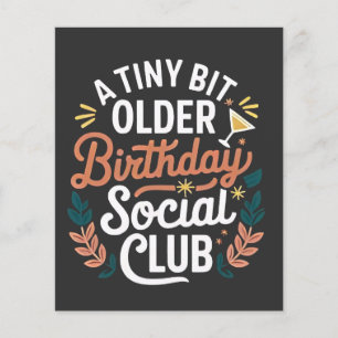 A Tiny Bit Older Birthday Social Club  Flyer