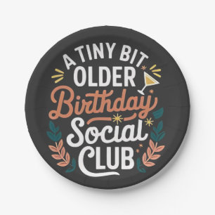 A Tiny Bit Older Birthday Social Club Paper Plate