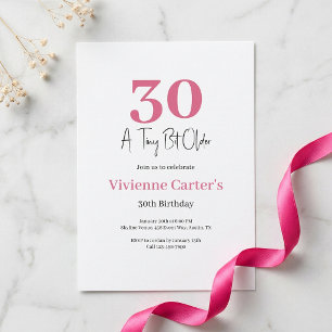 A Tiny Bit Older Pink 30th Birthday Party Invitation