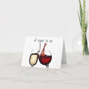 **A TOAST TO US** ON OUR "ANNIVERSARY" CARD