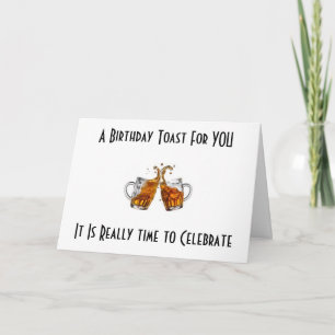 A TOAST TO YOUR "40th" for IT ONLY COMES ONCE Card