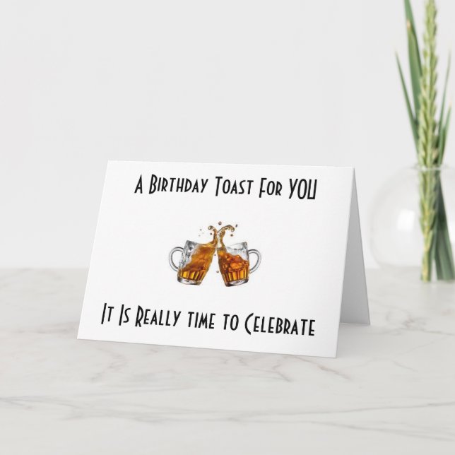 A TOAST TO YOUR "40th" for IT ONLY COMES ONCE Card (Front)
