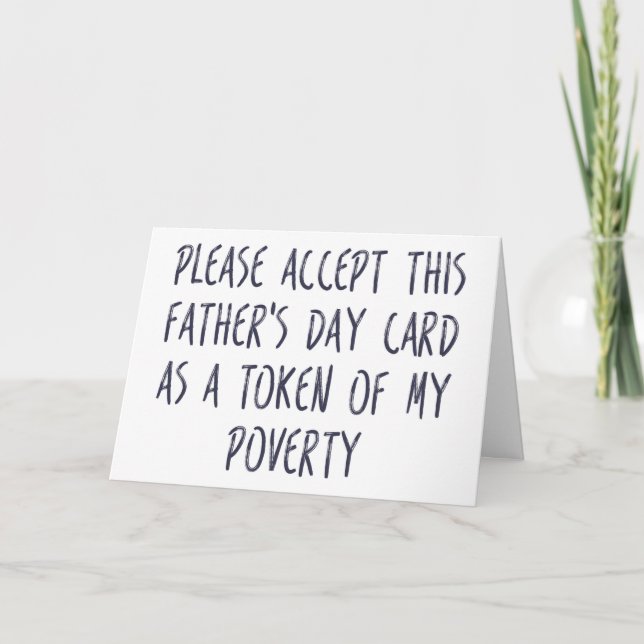 A Token Of My Poverty, Funny Father's Day Card (Front)