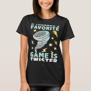 A Tornado's Favourite Game Is Twister Climate Weat T-Shirt