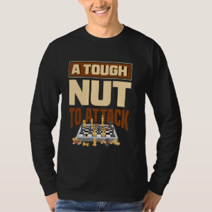 A Tough Nut To Attack Chess Humour T-Shirt