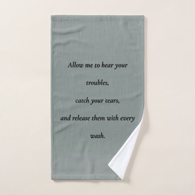 A Towel for Your Troubles – Comfort Quote  (Hand Towel)