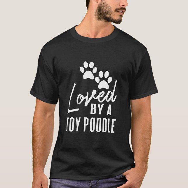 A Toy Poodle  For Dog Mum Or Dad T-Shirt (Front)