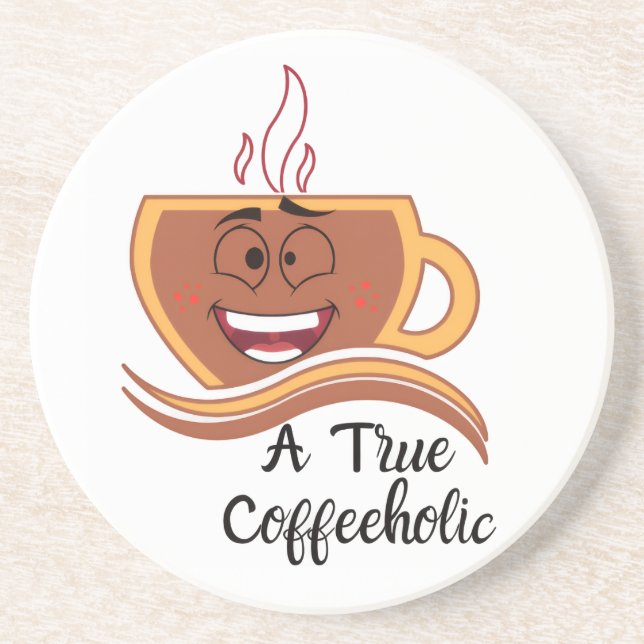 A True Coffeeholic  Coaster (Front)