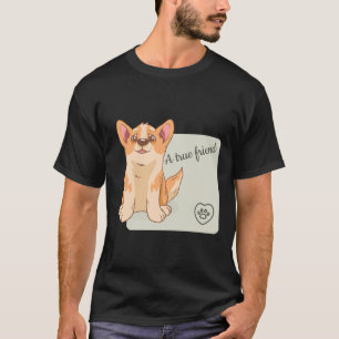 A True Friend Welsh Corgi T-Shirt