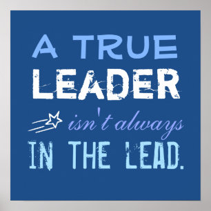 A True Leader isn't always in the Lead Inspiration Poster