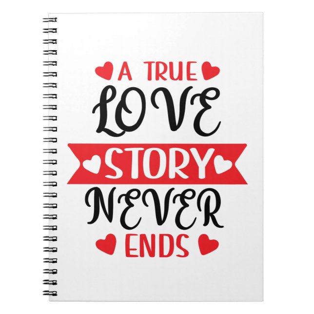 A True love story never ends Notebook (Front)