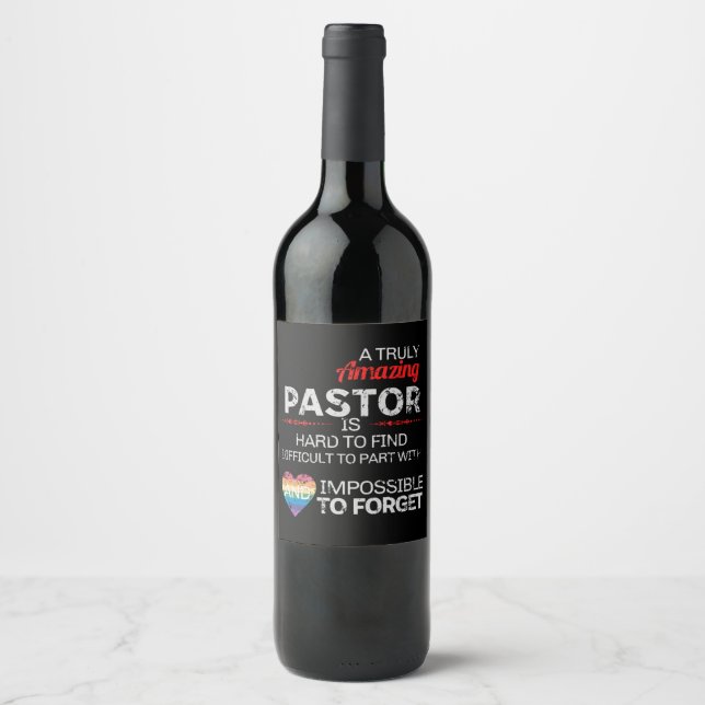 A truly amazing pastor is hard to find  wine label (Front)