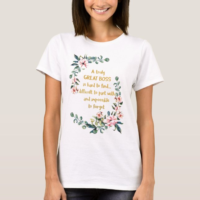 A truly great boss Appreciation Gift Boss Thank T-Shirt (Front)