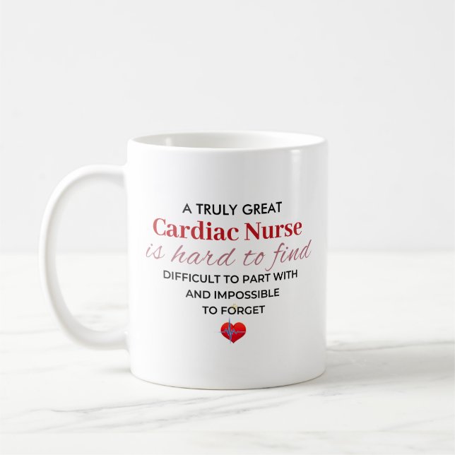 A Truly Great Cardiac Nurse – Hard to Forget Coffee Mug (Left)
