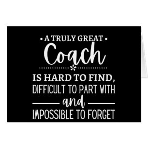 A Truly Great Coach is hard find