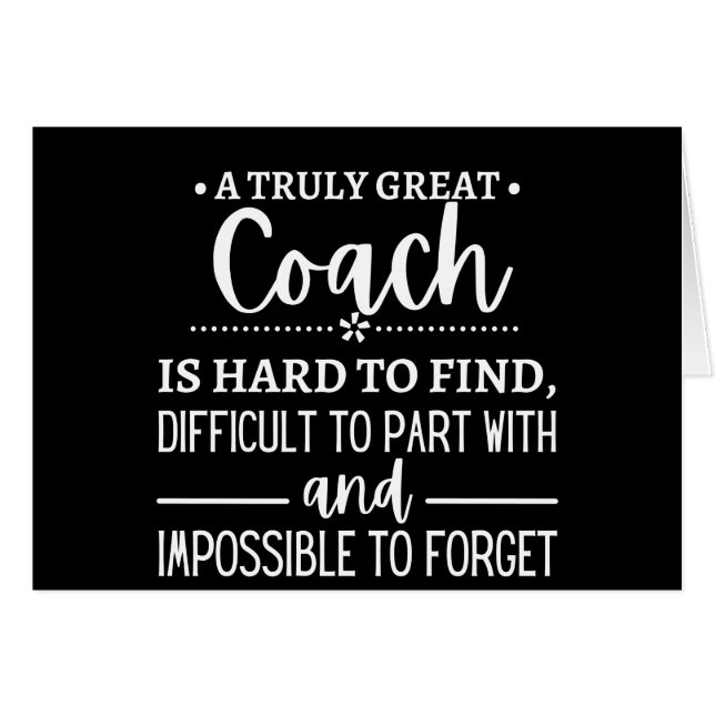 A Truly Great Coach is hard find (Front Horizontal)