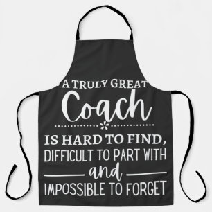 A Truly Great Coach is hard find Apron