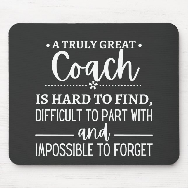 A Truly Great Coach is hard find Mouse Pad (Front)