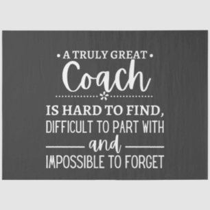 A Truly Great Coach is hard find Tissue Paper