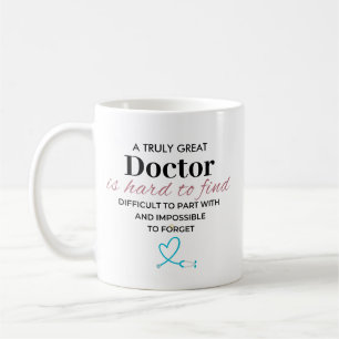 A Truly Great Doctor – Hard to Forget Coffee Mug