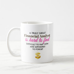 A Truly Great Financial Analyst – Costume Name Coffee Mug