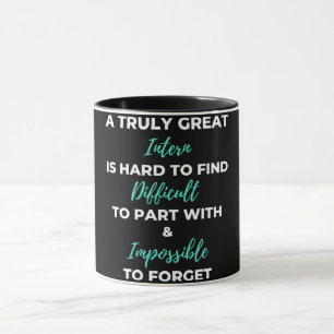 A Truly Great Intern Is Hard To Find Mug