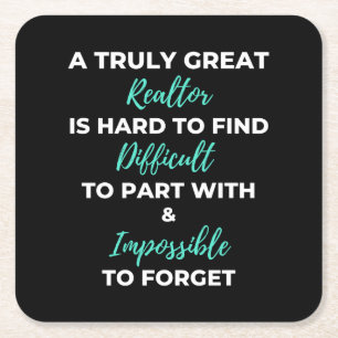 A Truly Great Realtor Is Hard To Find Square Paper Coaster