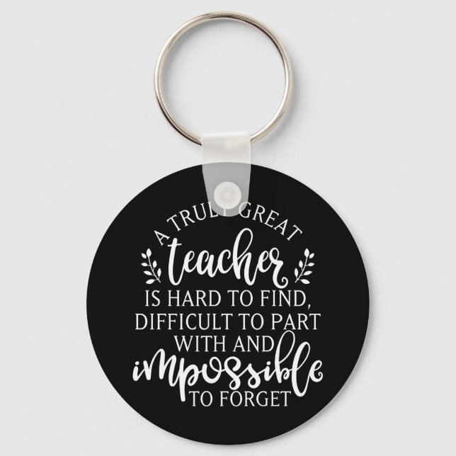 A truly great teacher is hard to find key ring (Front)