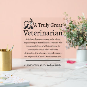 A Truly Great Veterinarian Acrylic Sign