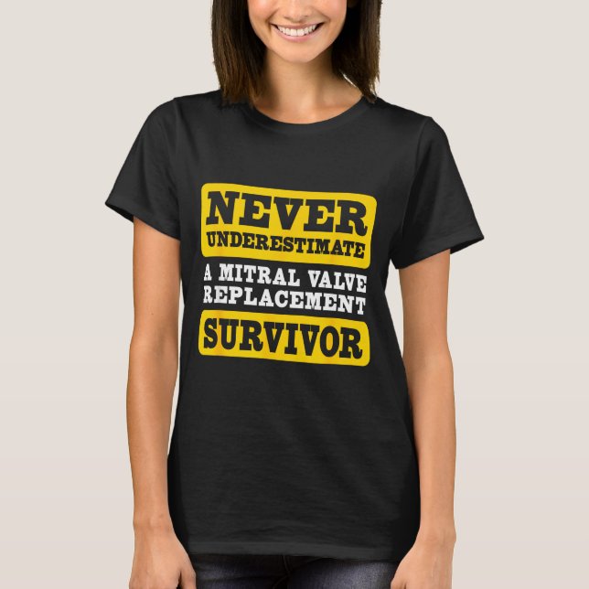 A Underestimate Mitral Valve Replacement Survivor T-Shirt (Front)