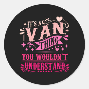 A Van Thing Wouldnt Understand Van Performance Classic Round Sticker