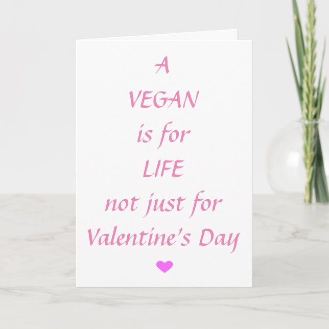 A Vegan Life is for Life Valentine's Day Card (Front)