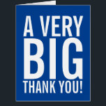 A Very Big Thank You<br><div class="desc">A very big thank you greetings card .. say thanks with this BIG card ( 8.5 x 11 ) from Ricaso - change the background colour by clicking on customise</div>