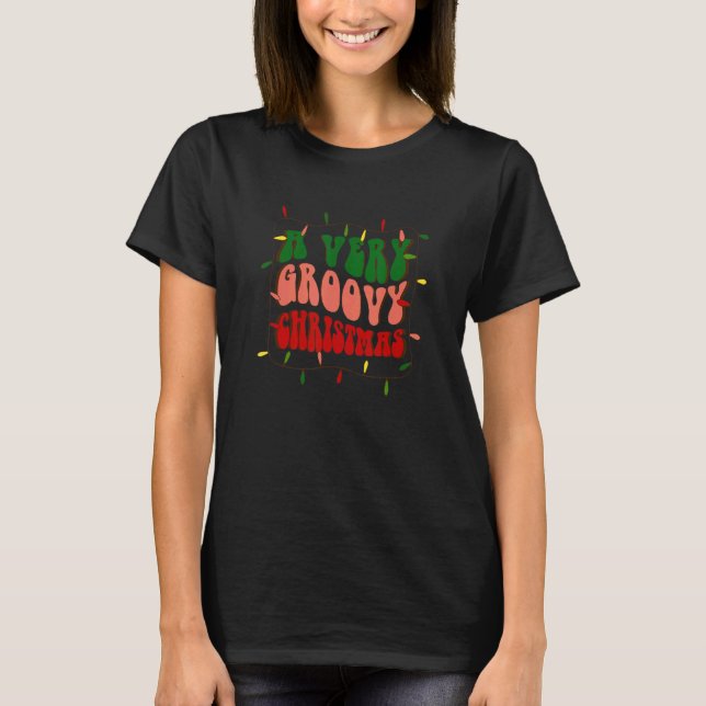 A Very Groovy Christmas Merry Christmas Lights Xma T-Shirt (Front)