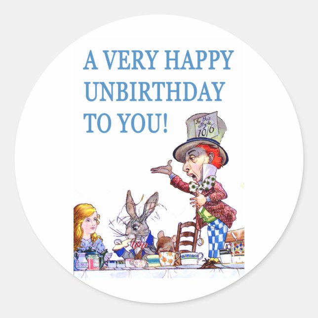 A Very Happy Unbirthday To You! Classic Round Sticker (Front)