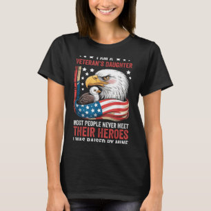 A Veterans Daughter Most People Meet Heroes T-Shirt