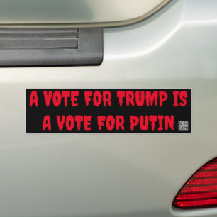 A Vote for Trump Is a Vote for Putin Bumper Sticker