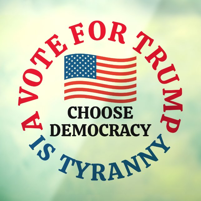 A Vote For Trump is Tyranny Choose Democracy (Sheet 3)