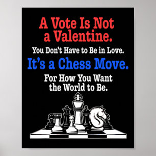 A Vote Is Not A Valentine. It's A Chess Move. Voti Poster