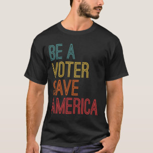 A Voter Save America Vote Retro Vintage T-Shirt