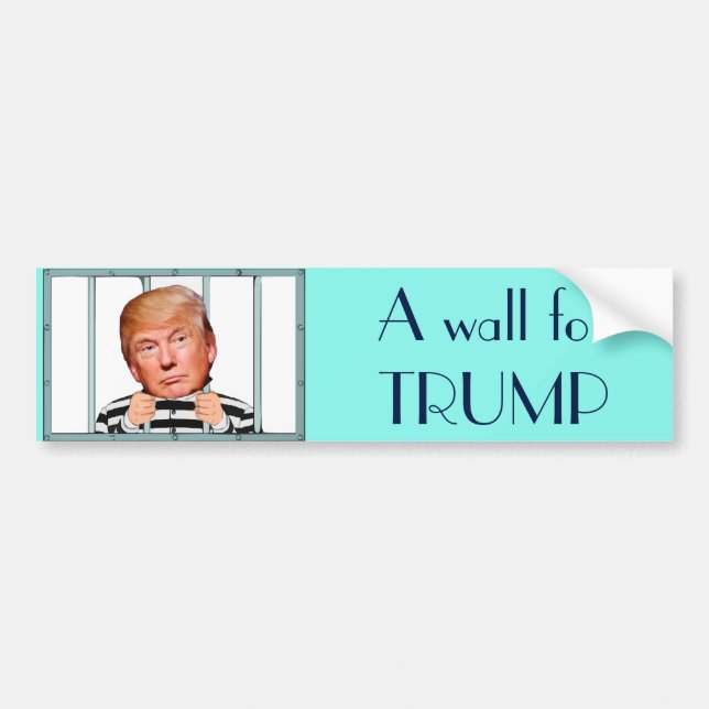"A wall for Trump" -A prison wall Bumper Sticker (Front)