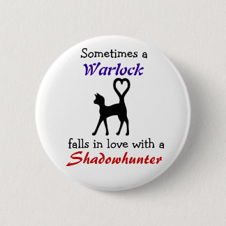 A Warlock can love a Shadowhunter 6 Cm Round Badge