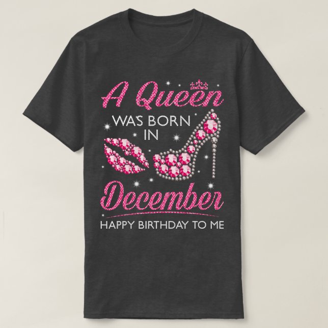A Was Born In December Happy Birthday To Me Nana M T-Shirt (Design Front)