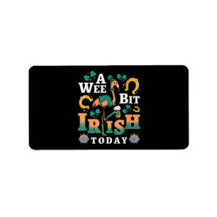 A Wee Bit Irish Today St. Patrick’S Day Flamingo Label