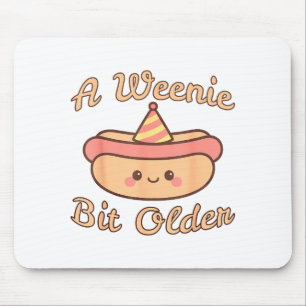 A Weenie Bit Older A Cute And Funny Hot Dog Birthd Mouse Pad