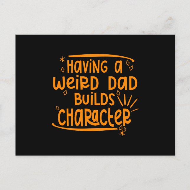A Weird Dad Builds Character Postcard (Front)